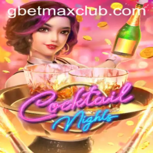 Discover the Exciting World of CocktailNights and Mastering GBET MAX