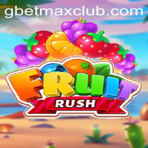 FruitRush: An Exciting Journey into the World of GBET MAX