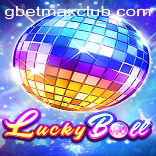 Discover the Thrill of LuckyBall: A Comprehensive Guide to GBET MAX Gameplay