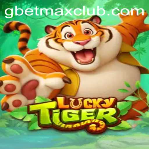 Exploring the Thrilling World of LuckyTiger and GBET MAX