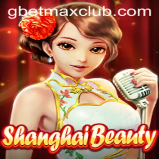 Exploring the Captivating World of ShanghaiBeauty and the Role of GBET MAX