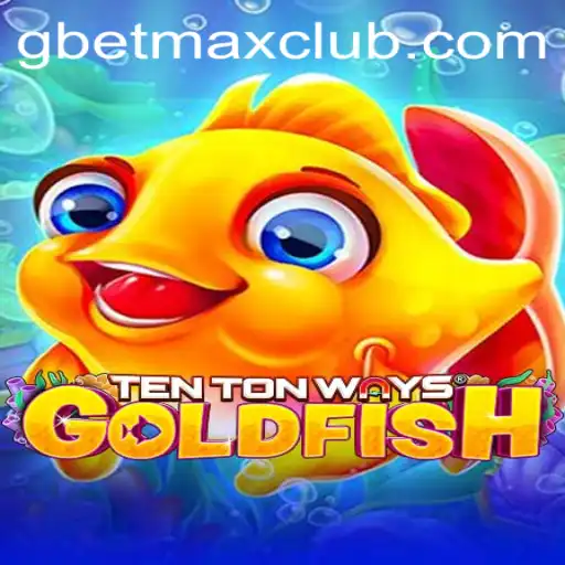 Discover the Exciting World of TenTonWaysGoldfish and the Power of 'GBET MAX'