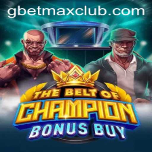TheBeltOfChampionBonusBuy: A Revolutionary Gaming Experience with GBET MAX
